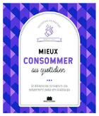 Couverture du livre « Mieux consommer au quotidien » de Isabelle Louet aux éditions Massin