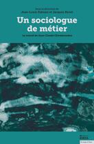 Couverture du livre « Un sociologue de métier : Le travail de Jean-Claude Chamboredon » de Jean-Louis Fabiani et Jacques Revel aux éditions Ehess