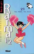 Couverture du livre « Ranma 1/2 Tome 21 : tel père tel fils » de Rumiko Takahashi aux éditions Glenat