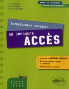 Couverture du livre « Entrainement intensif au concours acces - conforme au nouveau concours - methode, astuces, 3 concour » de Delaitre/Dubost aux éditions Ellipses