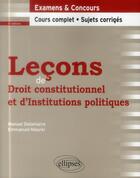 Couverture du livre « Lecons de droit constitutionnel et d institutions politiques, 2e edition » de Delamarre/Maurel aux éditions Ellipses