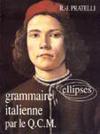 Couverture du livre « Grammaire italienne par le QCM » de Rufin Jean Pratelli aux éditions Ellipses