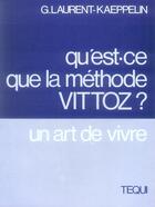 Couverture du livre « Qu'est ce que la methode vittoz » de Laurent-Kaeppelin G. aux éditions Tequi