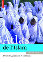 Couverture du livre « Atlas de l'islam dans le monde » de Dupont Anne Laure aux éditions Autrement