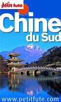 Couverture du livre « GUIDE PETIT FUTE ; COUNTRY GUIDE : Chine du sud » de Collectif Petit Fute aux éditions Petit Fute