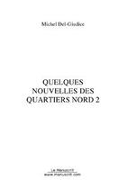 Couverture du livre « Quelques nouvelles des quartiers nord 2 » de Michel Del Giudice aux éditions Le Manuscrit