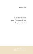 Couverture du livre « Les derniers des coeurs lies » de Ambre Sor aux éditions Le Manuscrit