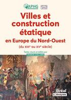 Couverture du livre « Villes et construction étatique en Europe du Nord-Ouest (du XIIIe au XVe siecle) » de  aux éditions Breal