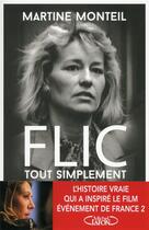 Couverture du livre « Flic, tout simplement » de Martine Monteil aux éditions Michel Lafon