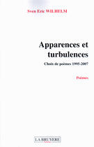 Couverture du livre « Apparences et turbulences » de Sven Eric Wilhelm aux éditions La Bruyere
