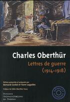 Couverture du livre « Charles Oberthür ; lettres de guerre (1914-1918) » de Yann Lagadec et Bernard Corbe aux éditions Pu De Rennes