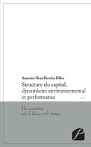 Couverture du livre « Structure du capital, dynamisme environnemental et performance » de Antonio Dias Pereira Filho aux éditions Editions Du Panthéon