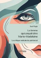 Couverture du livre « La femme qui croyait être Marie-Madeleine » de Emil Vlajki aux éditions Persee