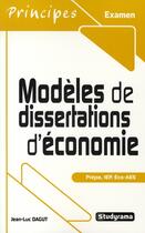 Couverture du livre « Modèles de dissertations d'économie ; prépa, IEP, éco-AES » de Jean-Luc Dagut aux éditions Studyrama