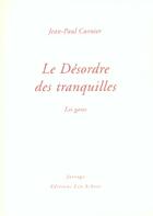 Couverture du livre « Desordre des tranquilles (le) » de Jean-Paul Curnier aux éditions Farrago