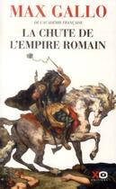 Couverture du livre « La chute de l'empire romain » de Max Gallo aux éditions Xo