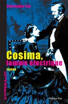 Couverture du livre « Cosima, femme électrique » de Christophe Fiat aux éditions Philippe Rey