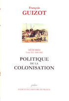 Couverture du livre « Mémoires t.12 (1840-1842) ; politique de la colonisation » de Francois Guizot aux éditions Paleo