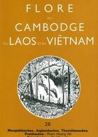 Couverture du livre « Flore du Cambodge, du Laos et du Vietnam Tome 26 : rhoipteleaceae, juglandaceae, thymelaeaceae, proteaceae primulaceae styracaceae » de Chi-Ming Hu et Jules E. Vidal et Pham Hoang Ho et B. Svengsuksa aux éditions Mnhn