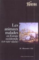 Couverture du livre « Animaux malades en europe occidentale (vie-xixe s) » de Mousnier M/Poum aux éditions Pu Du Midi