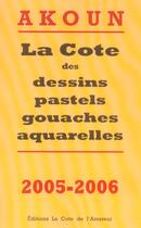 Couverture du livre « La Cote Des Dessins, Pastels, Gouaches, Aquarelles » de Jacky Akoun aux éditions Amateur