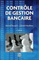 Couverture du livre « Contrôle de gestion bancaire (7e édition) » de Michel Rouach et Gerard Naulleau aux éditions Revue Banque