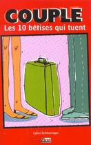 Couverture du livre « Couple ; Les 10 Betises Qui Tuent » de Laura Schlessinger aux éditions First