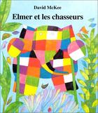 Couverture du livre « Elmer et les chasseurs » de David Mckee aux éditions Kaleidoscope