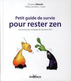 Couverture du livre « Petit guide de survie pour rester zen » de Christian Zilocchi aux éditions Jouvence