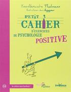 Couverture du livre « Petit cahier d'exercices ; de psychologie positive » de Yves-Alexandre Thalmann et Jean Augagneur aux éditions Jouvence