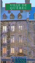 Couverture du livre « Ville de quebec » de Stephane G Marceau et Francois Remillard aux éditions Ulysse
