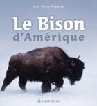 Couverture du livre « Le bison d'Amérique » de Jean-Pierre Sylvestre aux éditions Les Editions Du Septentrion