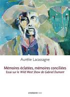Couverture du livre « Mémoires éclatées, mémoires conciliées » de Lacassagne Aurelie aux éditions Prise De Parole