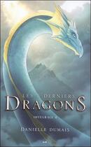 Couverture du livre « Les 5 derniers dragons, intégrale t.4 ; t.7 à 8 » de Danielle Dumais aux éditions Ada