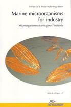 Couverture du livre « Marine microorganisms for industry n 21 - microorganismes marins pour l'industrie » de Le Gal Yves aux éditions Quae