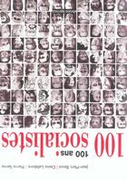 Couverture du livre « 100 ans 100 socialistes » de Denis Lefebvre et Pierre Serne et Jean-Marie Binot aux éditions Bruno Leprince