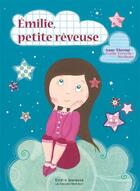 Couverture du livre « Emilie, petite rêveuse » de Gaelle Berthelet et Anne-Francoise Therene aux éditions Nord Avril