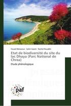 Couverture du livre « État de biodiversité du site du lac Dhaya (Parc National de Chrea) : étude phénologique » de Fouad Menaceur et Salim Gasmi et Rachid Rouabhi aux éditions Presses Academiques Francophones