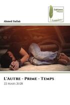 Couverture du livre « L'autre - prime - temps - 22 mars 2028 » de Sailaa Ahmed aux éditions Muse