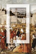 Couverture du livre « Venice the jews and europe » de Donatella Calabi aux éditions Dap Artbook