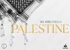 Couverture du livre « 365 jours avec la Palestine : Vie et résistance » de La Palestine Nous Rassemble aux éditions Albouraq