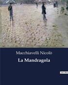 Couverture du livre « La Mandragola » de Macchiavelli Nicolò aux éditions Culturea