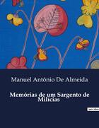 Couverture du livre « Memórias de um Sargento de Milicias » de Manuel Antonio De Almeida aux éditions Culturea