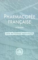 Couverture du livre « Liste des plantes medicinales - pharmacopee francaise » de Agence Medicame aux éditions Pharmacopees