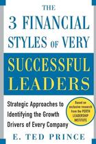 Couverture du livre « The three financial styles of very successful leaders - strategic approaches to identifying the grow » de Prince E. Ted aux éditions Mcgraw-hill Education