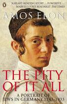 Couverture du livre « The Pity Of It All: A Portrait Of Jews In Germany 1743-1933 » de Amos Elon aux éditions Adult Pbs