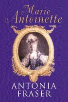 Couverture du livre « Marie Antoinette » de Antonia Fraser aux éditions Orion Digital