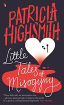 Couverture du livre « LITTLE TALES OF MISOGYNY » de Patricia Highsmith aux éditions Virago