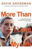 Couverture du livre « MORE THAN I LOVE MY LIFE » de David Grossman aux éditions Random House Uk
