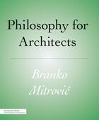 Couverture du livre « Philosophy for architects » de Mitrovic aux éditions Princeton Architectural